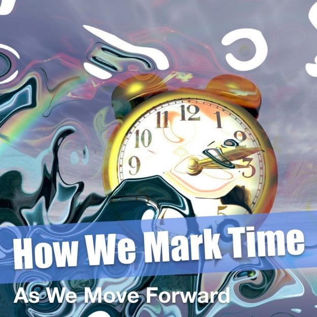 How We Mark Time