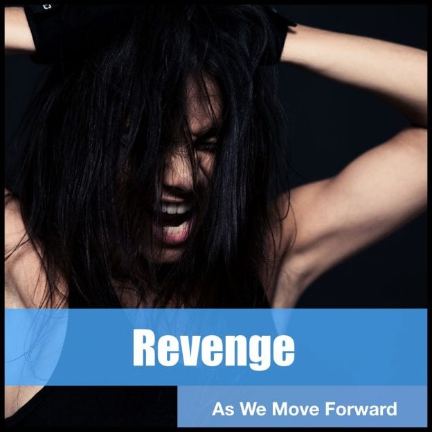 As We Move Forward: Revenge