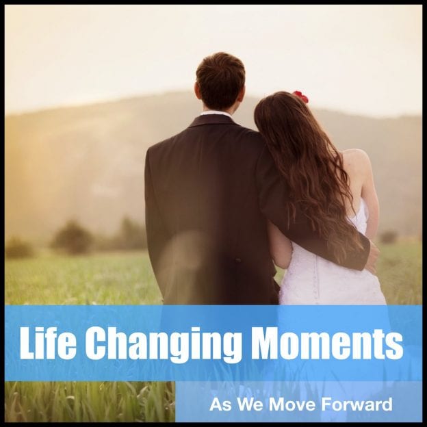 Life Changing Moments