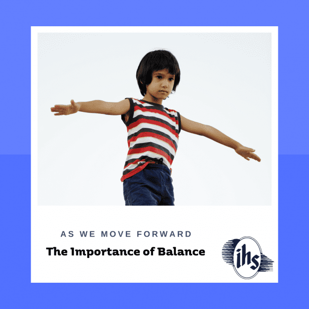 As We Move Forward: The Importance of Balance